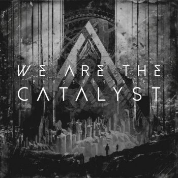 We Are the Catalyst I Will Follow