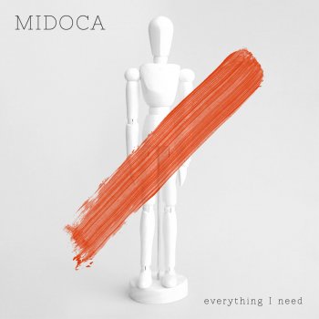 Midoca Everything I Need