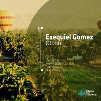 Exequiel Gomez feat. Electric Calm Otono - Electric Calm Remix