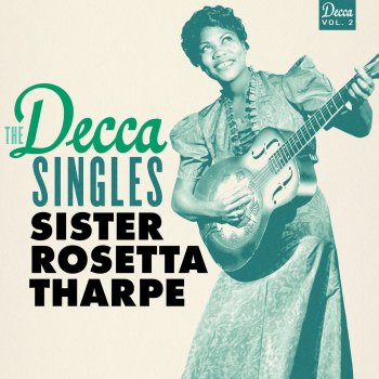 Sister Rosetta Tharpe What he Done for Me