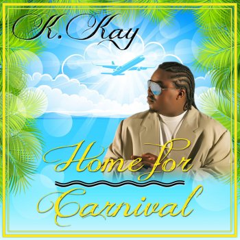 K Kay Home for Carnival
