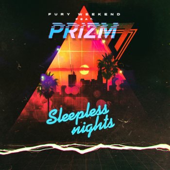 Fury Weekend feat. PRIZM Sleepless Nights