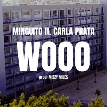 Minguito 283 feat. Carla Prata WOOO (feat. Carla Prata)