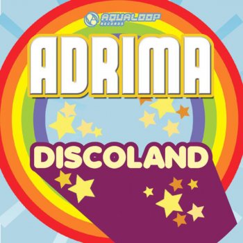 Adrima Discoland (Pulsedriver Edit)