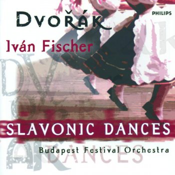 Budapest Festival Orchestra feat. Iván Fischer 8 Slavonic Dances, Op. 72: No. 2 in E Minor (Allegretto grazioso)