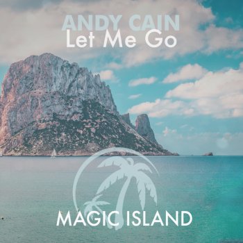 Andy Cain Let Me Go