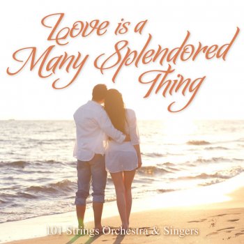 101 Strings Orchestra feat. Singers Love Is a Many-Splendored Thing
