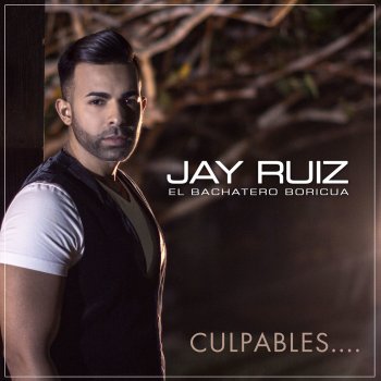 Jay Ruiz Culpables (Original)