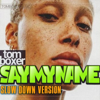 Tom Boxer Say my name - Slow down version