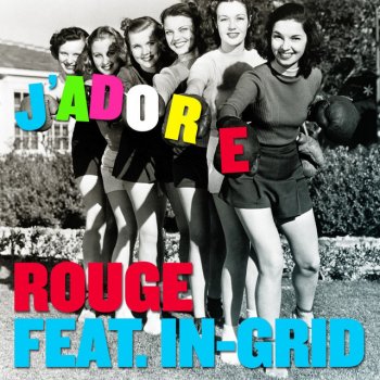 Rouge feat. In-Grid J'adore - Scm Club Radio Edit