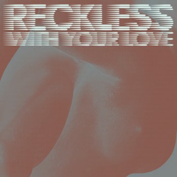 Azari & III Reckless (With Your Love) [Tiga Remix]