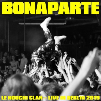 Bonaparte Melody X (Live in Berlin)