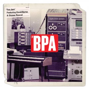 The BPA feat. Dizzee Rascal & David Byrne Toe Jam