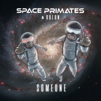 Space Primates feat. Josh Golden Someone
