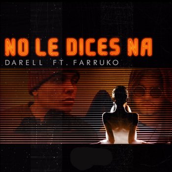 Darell feat. Farruko No le Dices Na (Remix)
