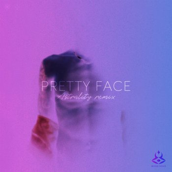 Boss Doms feat. Kyle Pearce & Astrality Pretty Face (feat. Kyle Pearce) - Astrality Remix