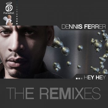 Dennis Ferrer Hey Hey (Riva Starr Paradise Garage Remix)