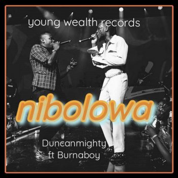 Duncan Mighty feat. Burna Boy Nibolowa