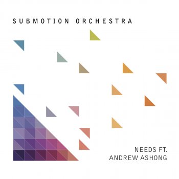 Submotion Orchestra feat. Andrew Ashong Needs