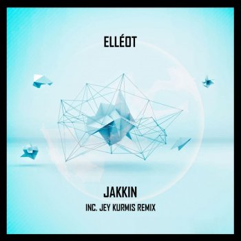 Elléot Jakkin (Jey Kurmis Remix)