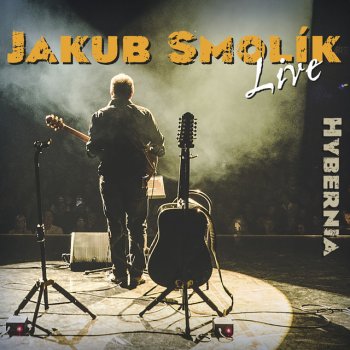 Jakub Smolik Holka s bílou halenou (Live)