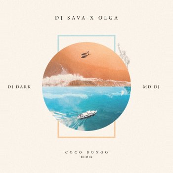 Dj Sava feat. Dj Dark, MD DJ & Olga Coco Bongo (feat. Olga) - Dj Dark & MD Dj Remix Extended