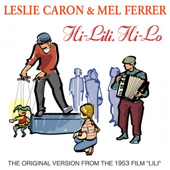 Leslie Caron feat. Mel Ferrer Hi-Lili, Hi-Lo
