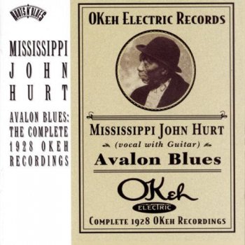 Mississippi John Hurt Got The Blues (Can't Be Satisfied)