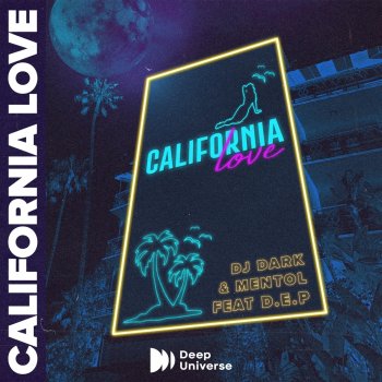 Dj Dark feat. Mentol & D.E.P California Love
