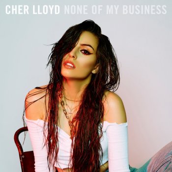 Cher Lloyd None Of My Business