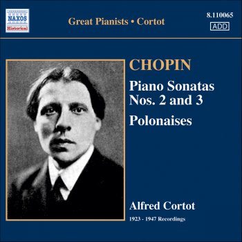 Alfred Cortot Piano Sonata No. 3 in B Minor, Op. 58: IV. Finale - Presto Non Tanto