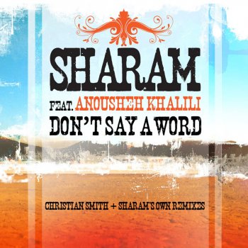 Sharam feat. Anousheh Khalili Don't Say A Word - Radio Edit