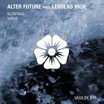Alter Future feat. Legolas High Wave - Original Mix