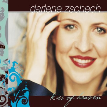 Darlene Zschech Kiss of Heaven
