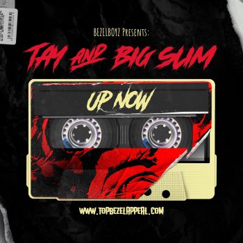 Big Slim UP Now (feat. TayBezel)