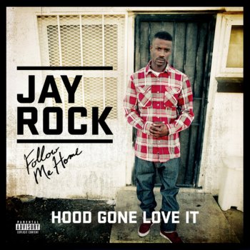 Jay Rock feat. Kendrick Lamar Hood Gone Love It