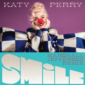 Katy Perry feat. Marshall Jefferson Smile - Marshall Jefferson Remix