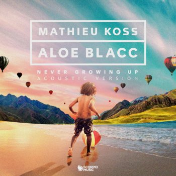 Mathieu Koss feat. Aloe Blacc Never Growing Up - Acoustic Version
