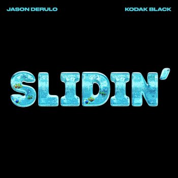 Jason Derulo feat. Kodak Black Slidin' (feat. Kodak Black)
