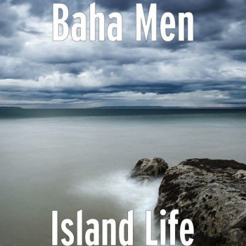 Baha Men Island Life
