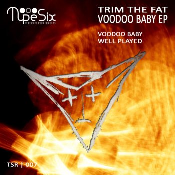 Trim the Fat Voodoo Baby
