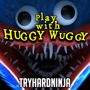 Tryhardninja feat. DHeusta Play With Huggy Wuggy (feat. Dheusta)