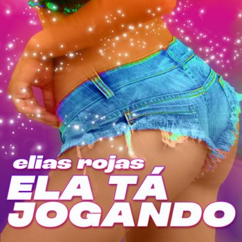 Elias Rojas Ela Tá Jogando - Extended Mix