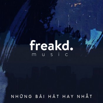 Freak D feat. Trinh Thang Binh & Liz Kim Cương Khắc Biệt To Lớn (Lofi Ver.)