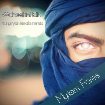 Myriam Fares feat. Sargsyan Beats Waheshni Eih (Sargsyan Beats Remix)