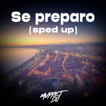 Muppet DJ feat. SECA Records Se preparo (Sped Up) - Remix