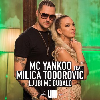 MC Yankoo feat. Milica Todorovic Ljubi me budalo - Radio