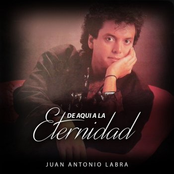 Juan Antonio Labra De Aquí a la Eternidad