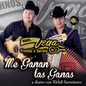 Hermanos Vega Jr. feat. Xitlali Sarmiento Me Ganan las Ganas