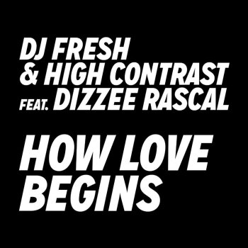 DJ Fresh & High Contrast feat. Dizzee Rascal How Love Begins (Hardcore Will Never Die Edit)